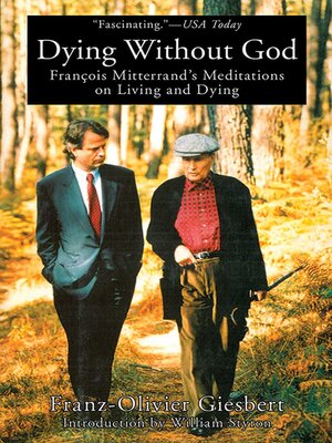 cover image of Dying Without God: Francois Mitterrand's Meditations On Living and Dying